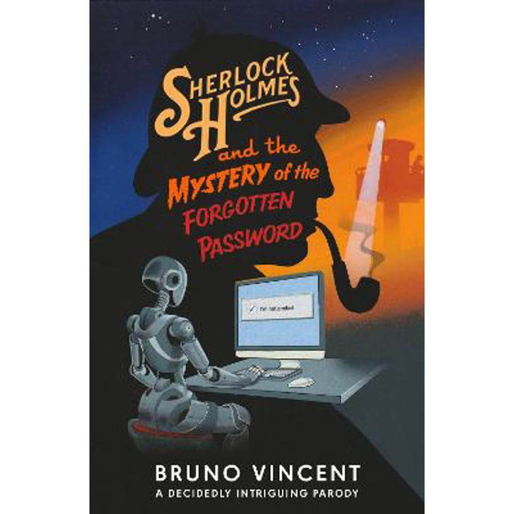 Sherlock Holmes and the Mystery of the Forgotten Password (Hardback) - Bruno Vincent